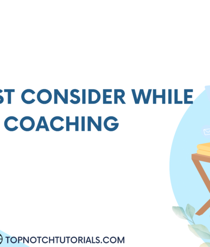 Tips You Must Consider While Choosing a Coaching Institute - Topnochtutorials