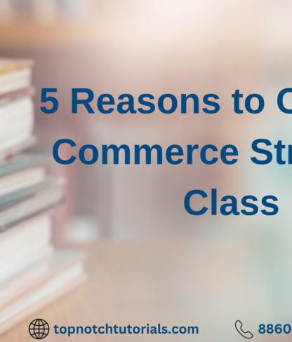 5 reasons to choose the commerce stream after class 10 - Topnochtutorials