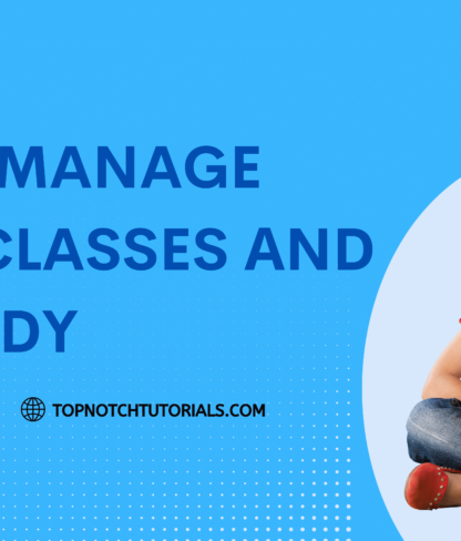 How to Manage Online Classes and Self-Study - Topnochtutorials