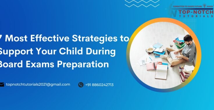 7 Most Effective Strategies To Support Your Child During Board Exams Preparation