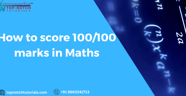 How to score 100/100 marks in Maths
