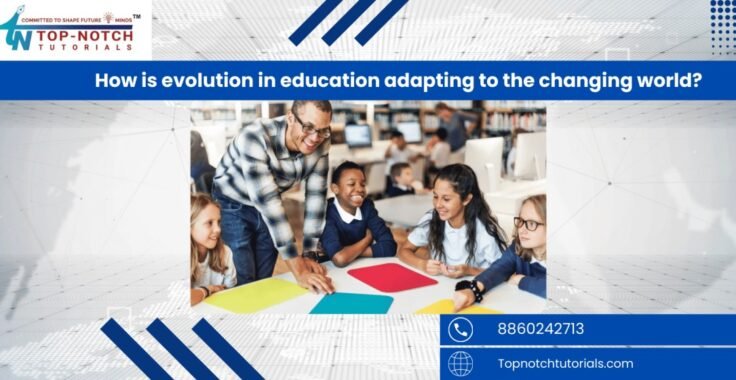 How is evolution in education adapting to the changing world?
