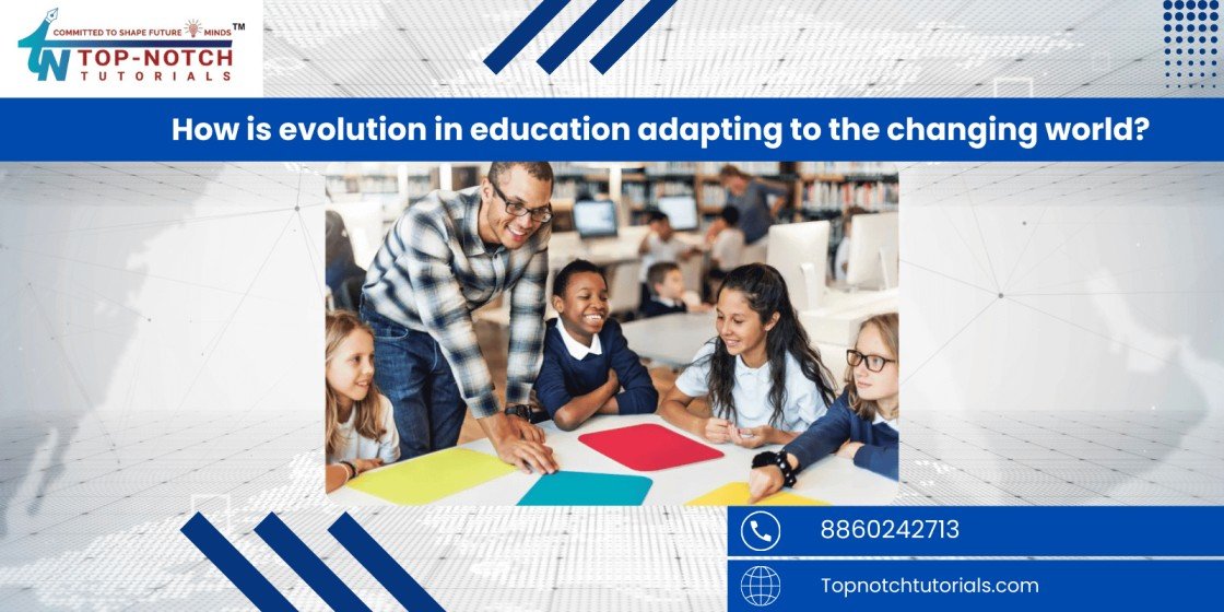 How is evolution in education adapting to the changing world