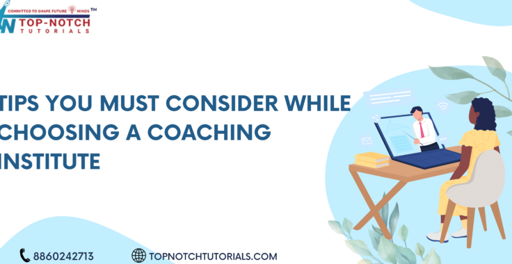 Tips You Must Consider While Choosing a Coaching Institute