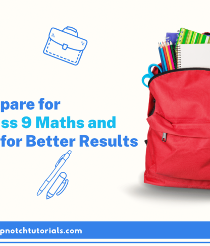 Best Ways to Prepare for CBSE Class 9 Maths and Science for Better Results - Topnochtutorials