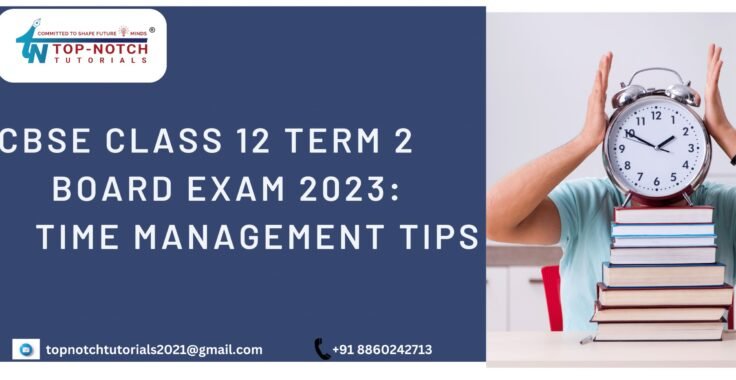 CBSE Class 12 Term 2 Board Exam 2023: Time Management Tips