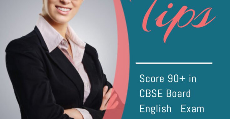 Tips to score 90+ in CBSE Board English Exam
