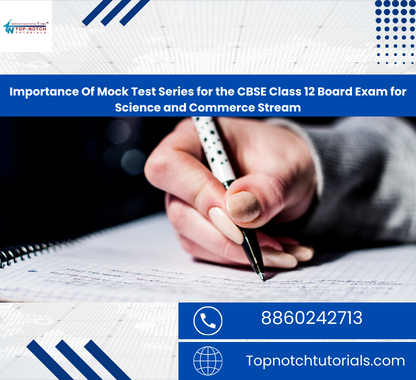 IMPORTANCE OF MOCK TEST SERIES FOR THE CBSE CLASS 12 BOARD EXAM FOR SCIENCE AND COMMERCE STREAM