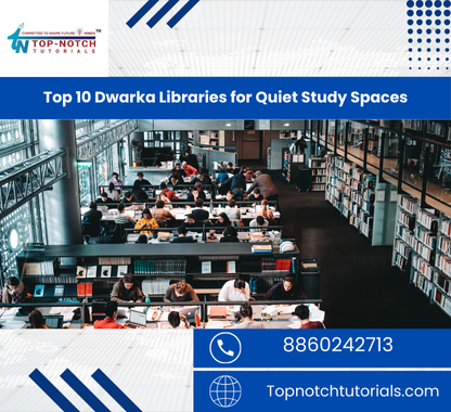 Top 10 Dwarka Libraries for Quiet Study Spaces