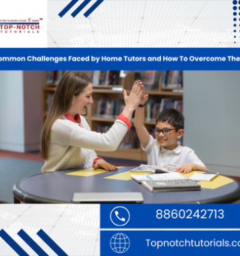Common Challenges Faced by Home Tutors and How To Overcome Them