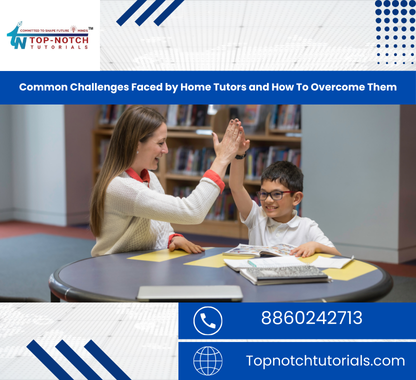 Common Challenges Faced by Home Tutors and How To Overcome Them