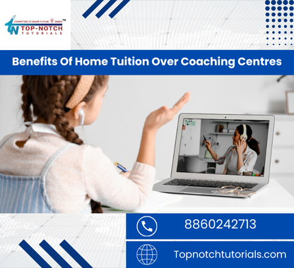 Benefits Of Home Tuition Over Coaching Centres