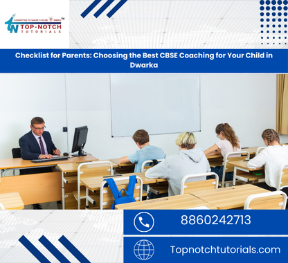 Checklist for Parents Choosing the Best CBSE Coaching for Your Child in Dwarka