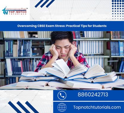 Overcoming CBSE Exam Stress Practical Tips for Students