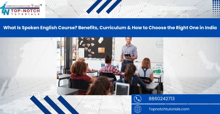 What Is Spoken English Course? Benefits, Curriculum & How to Choose the Right One in India