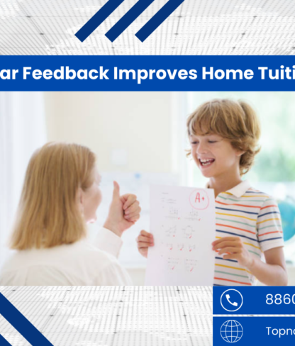 How Regular Feedback Improves Home Tuition Results