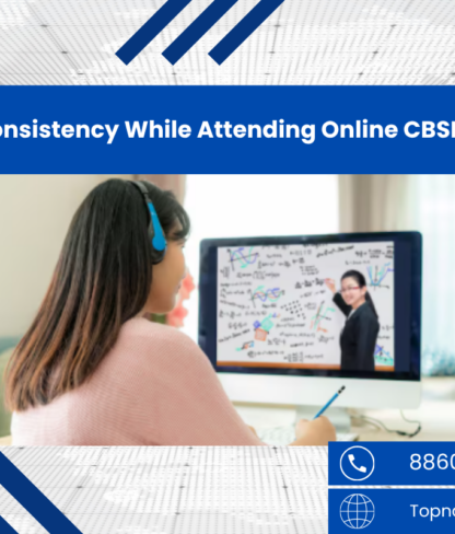 How to Maintain Consistency While Attending Online CBSE Coaching Classes