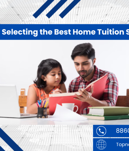 Parent’s Guide to Selecting the Best Home Tuition Service in Dwarka