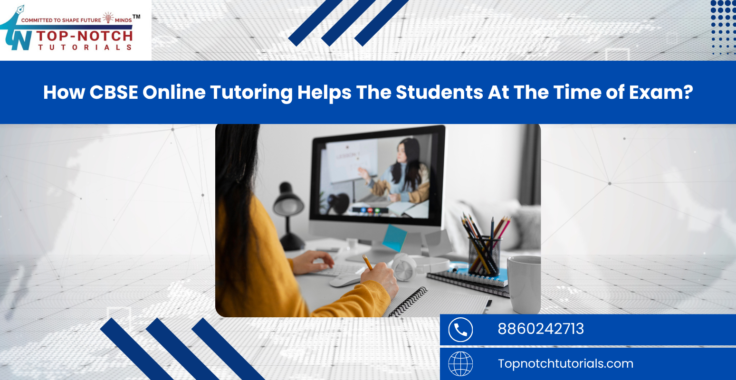 How CBSE Online Tutoring Helps the Students at the Time of Exam?