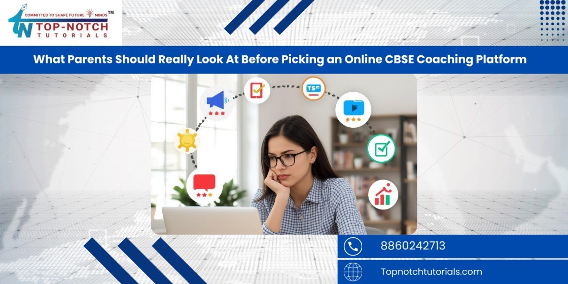 What Parents Should Really Look At Before Picking an Online CBSE Coaching Platform