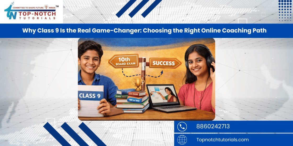 Why Class 9 Is the Real Game-Changer Choosing the Right Online Coaching Path