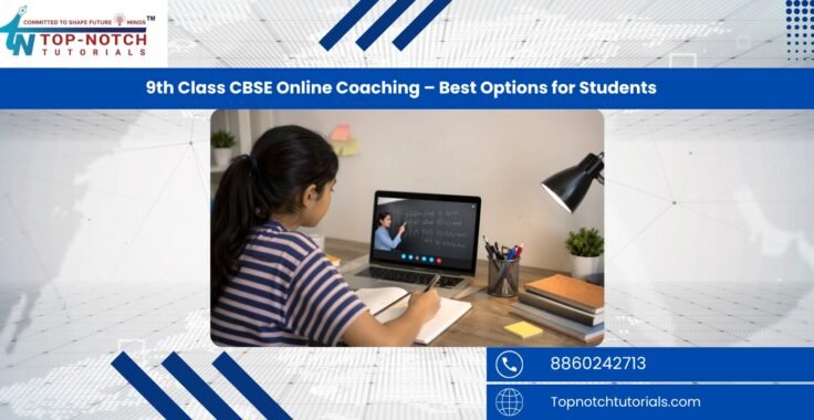 9th Class CBSE Online Coaching – Best Options for Students