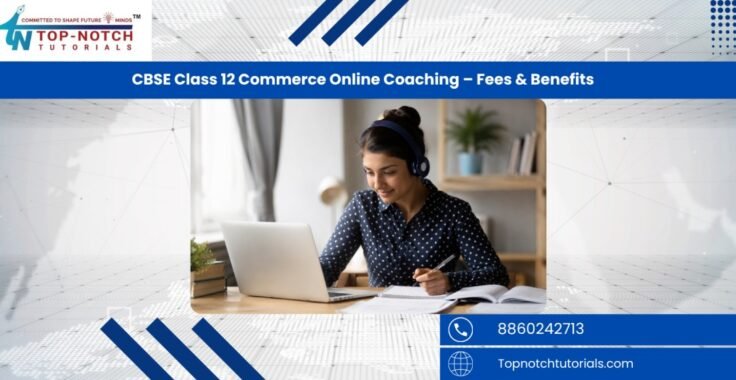 CBSE Class 12 Commerce Online Coaching – Fees & Benefits