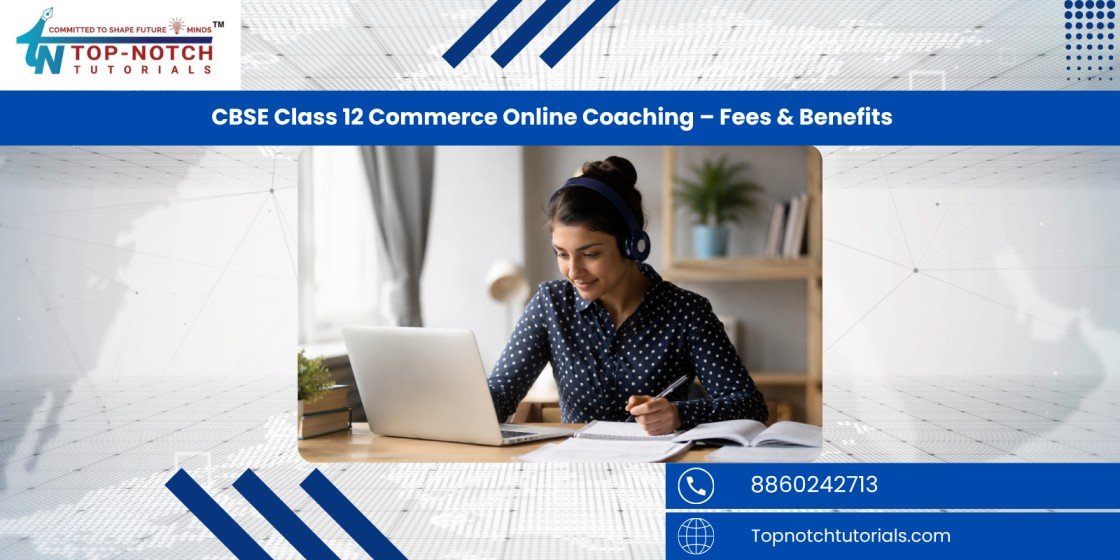 CBSE Class 12 Commerce Online Coaching – Fees & Benefits