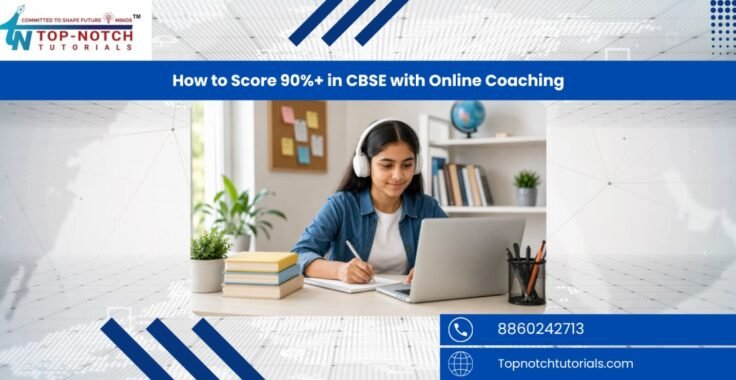 How to Score 90%+ in CBSE with Online Coaching