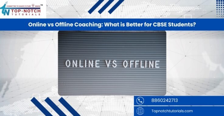 Online vs Offline Coaching: What is Better for CBSE Students?