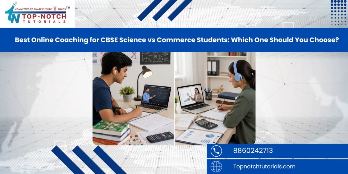 Best Online Coaching for CBSE Science vs Commerce Students Which One Should You Choose