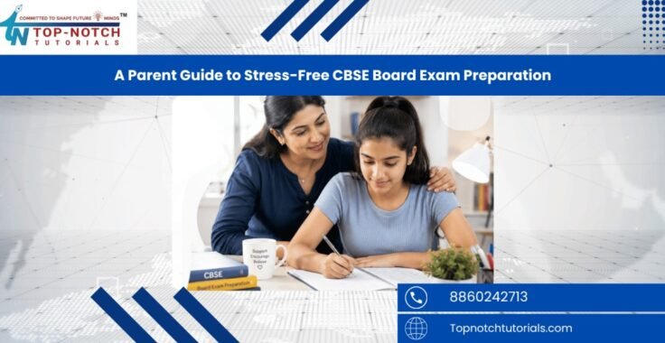 A Parent Guide to Stress-Free CBSE Board Exam Preparation