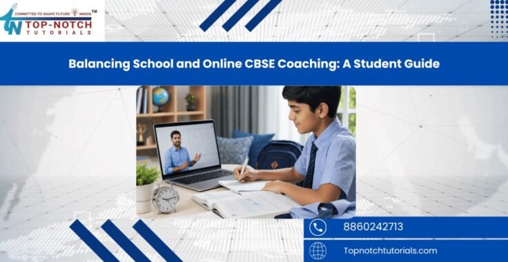 Balancing School and Online CBSE Coaching: A Student Guide