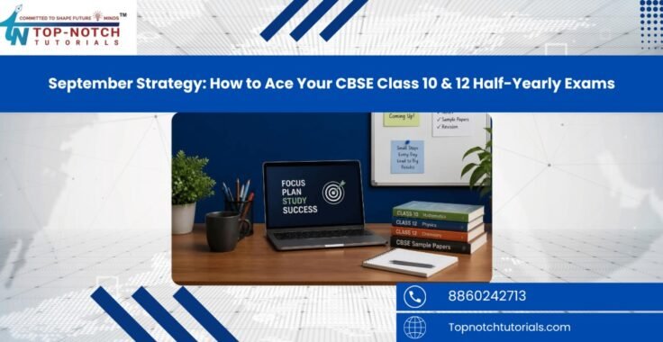 September Strategy: How to Ace Your CBSE Class 10 & 12 Half-Yearly Exams