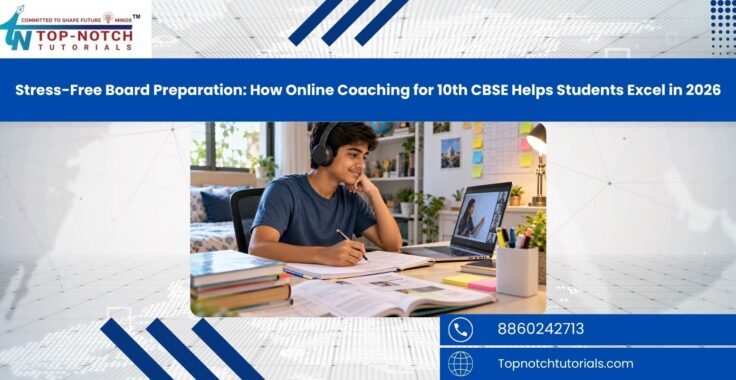 Stress-Free Board Preparation: How Online Coaching for 10th CBSE Helps Students Excel in 2026
